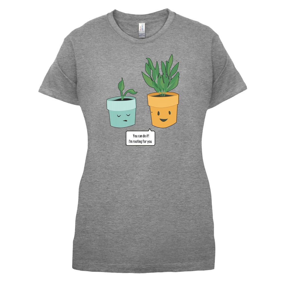 I'm Rooting For You T Shirt