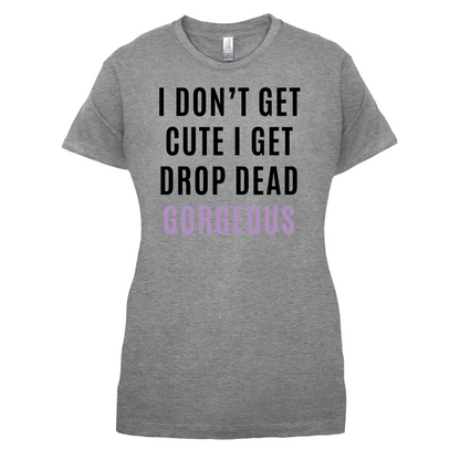 Drop Dead Gorgeous T Shirt