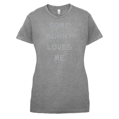 Some Bunny Love Me T Shirt