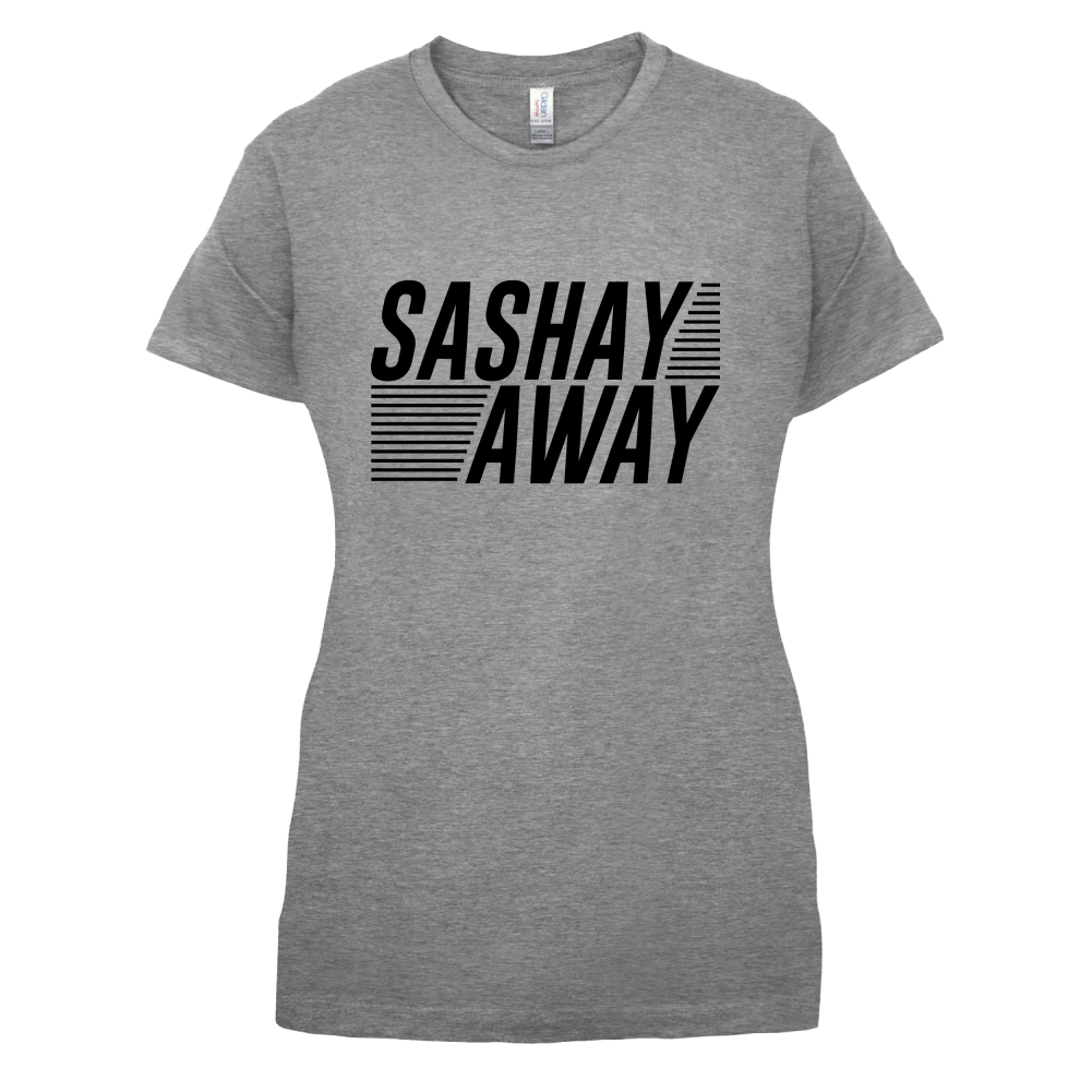 Sashay Away T Shirt