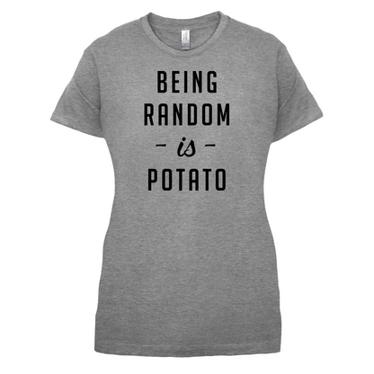 Being Random Is Potato T Shirt