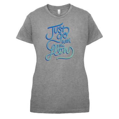 Just Go With The Flow T Shirt