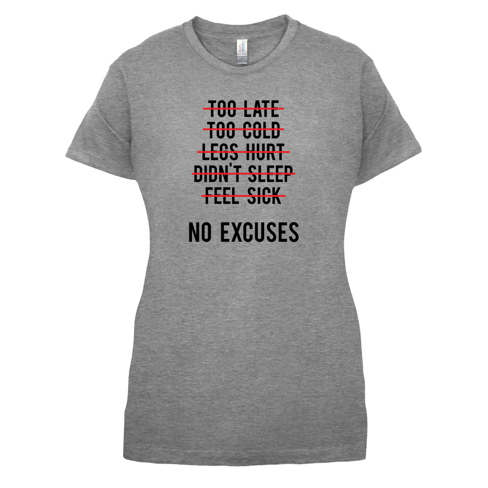 No Excuses T Shirt