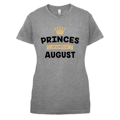 Princes Are Born In August T Shirt