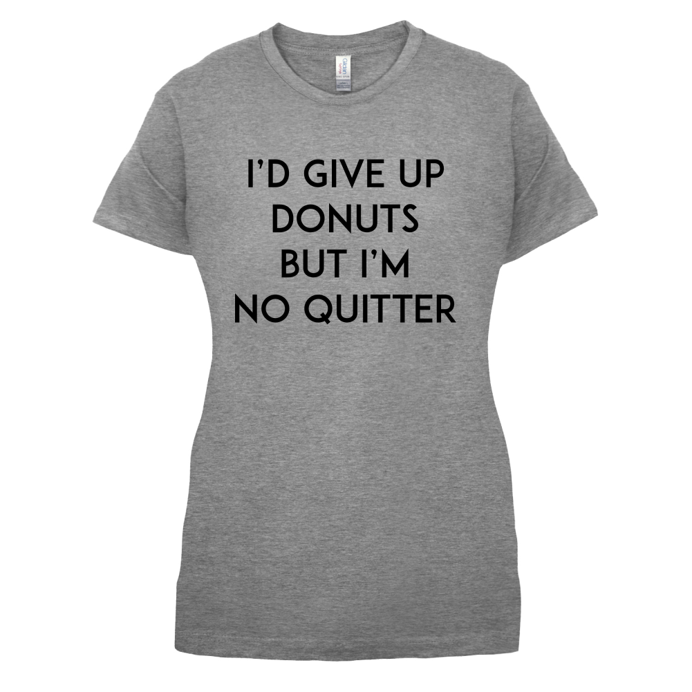 I'd Give Up Donuts T Shirt