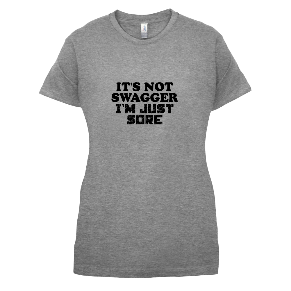 It's Not Swagger Just Sore  T Shirt