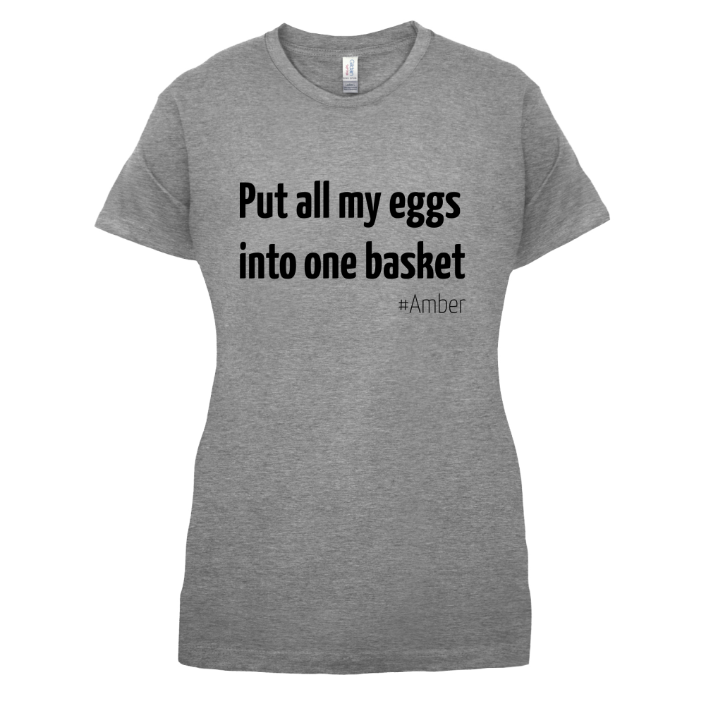 All My Eggs In One Basket T Shirt