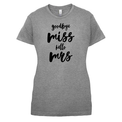 Goodbye Miss Hello Mrs T Shirt