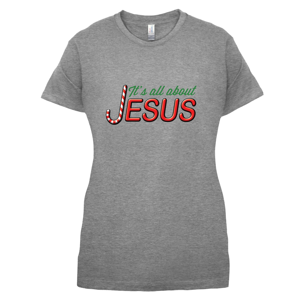 It's All About Jesus T Shirt