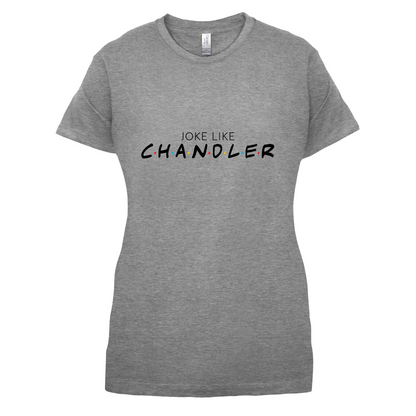Joke Lke Chandler T Shirt