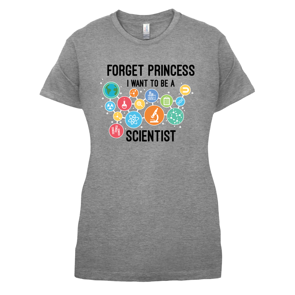Forget Princess Scientist T Shirt