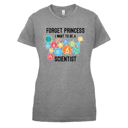 Forget Princess Scientist T Shirt