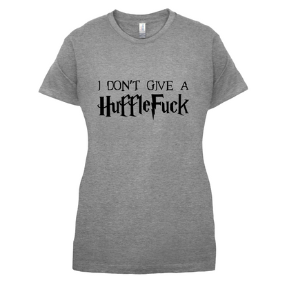I Don't Give A HuffleFuck T Shirt