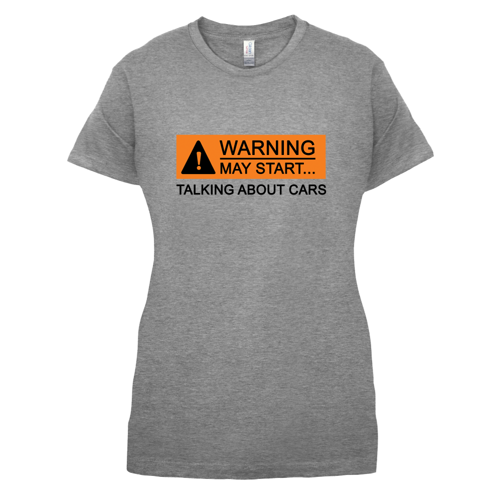Warning May Start Talking about Cars T Shirt
