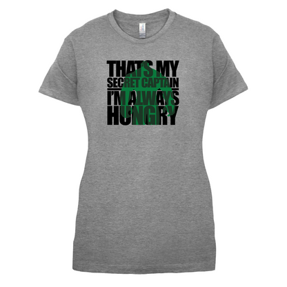 That's My Secret I'm always Hungry T Shirt