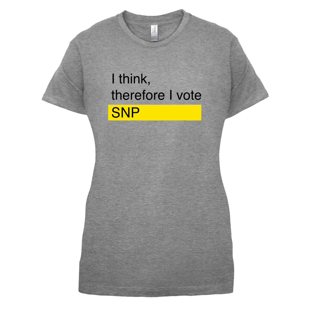 I think, therefore I vote SNP T Shirt