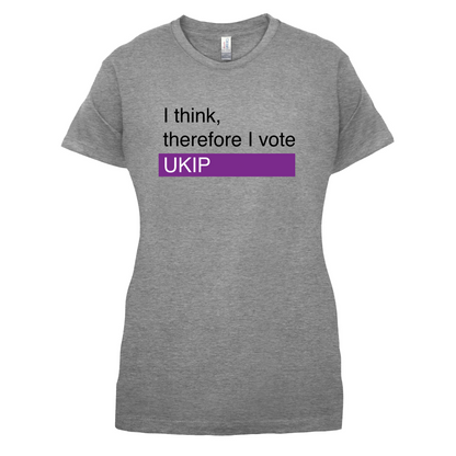 I think, therefore I vote UKIP T Shirt