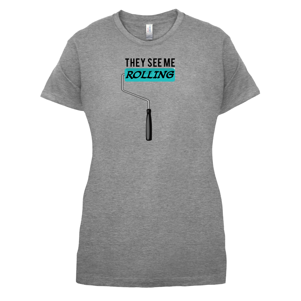 They See Me Rolling (Paint Roller) T Shirt