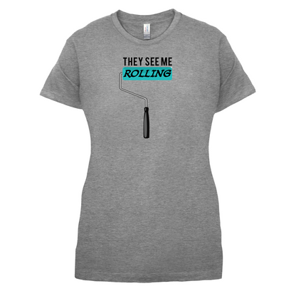 They See Me Rolling (Paint Roller) T Shirt