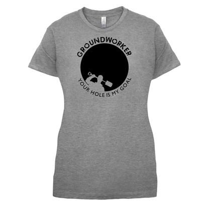 Groundworker Your Hole - My Goal T Shirt