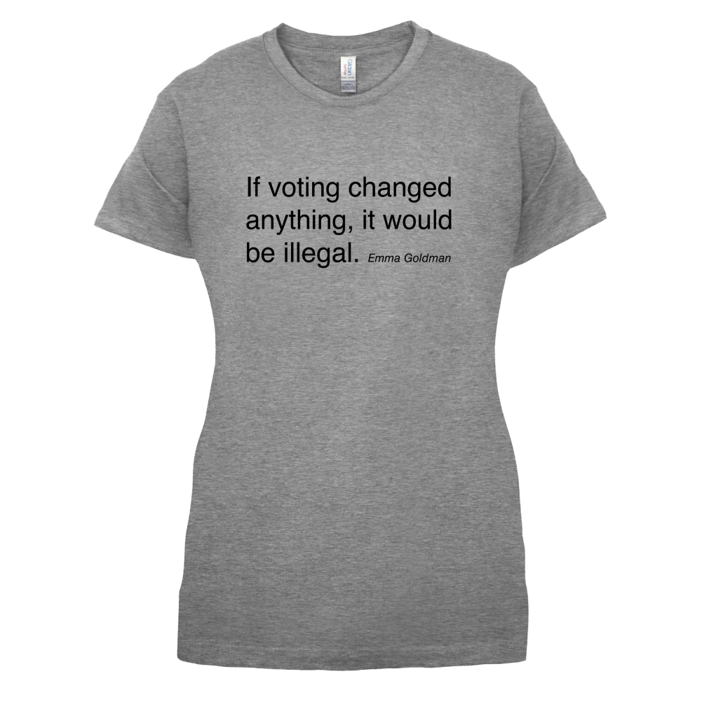 If Voting Changed Anything T Shirt