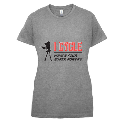 I Cycle What's Your Super Power FEMALE Design T Shirt