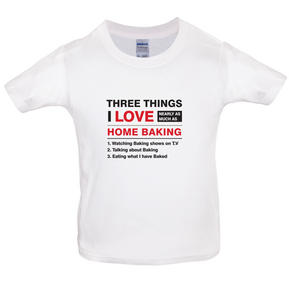 Three Things I Love Nearly As Much As Baking Kids T Shirt