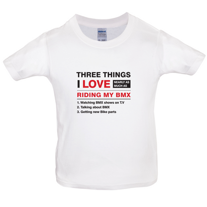 Three Things I Love Nearly As Much As BMX Kids T Shirt