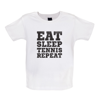 Eat Sleep Tennis Repeat Baby T Shirt