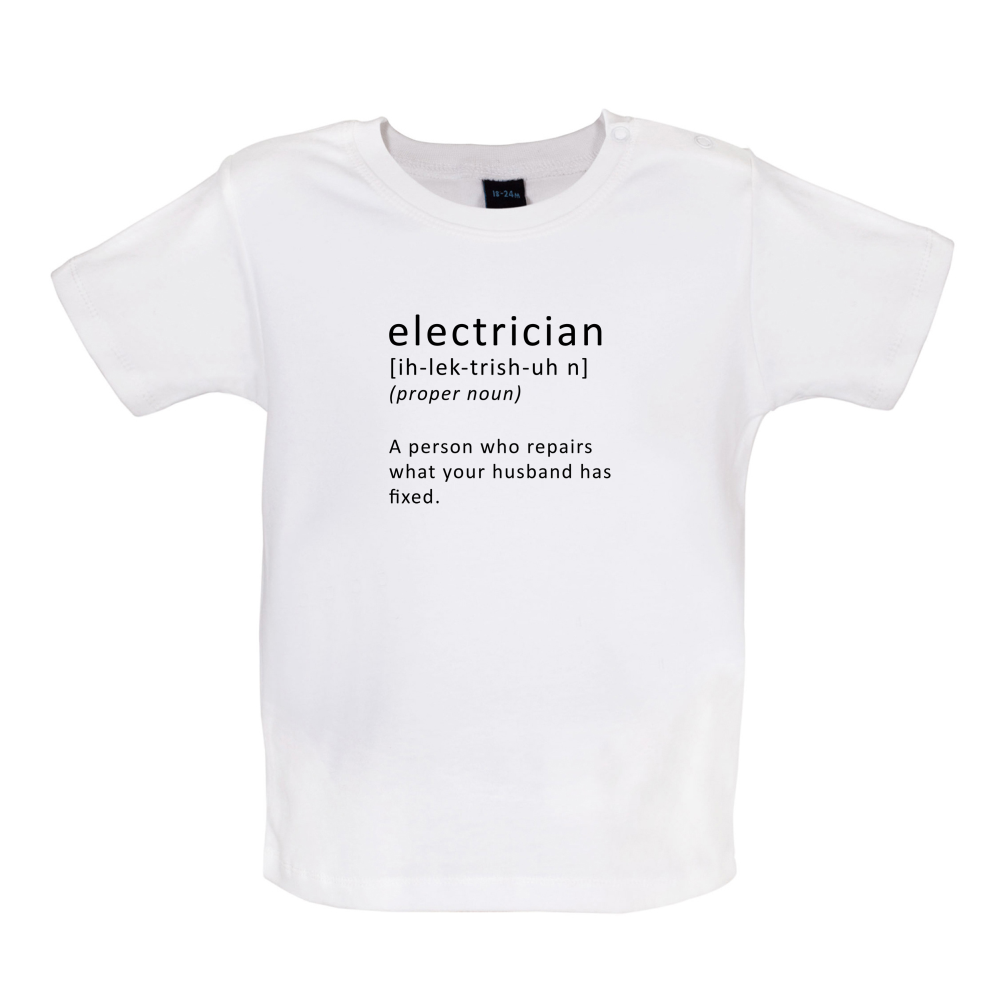 Electrician Who Repairs Baby T Shirt