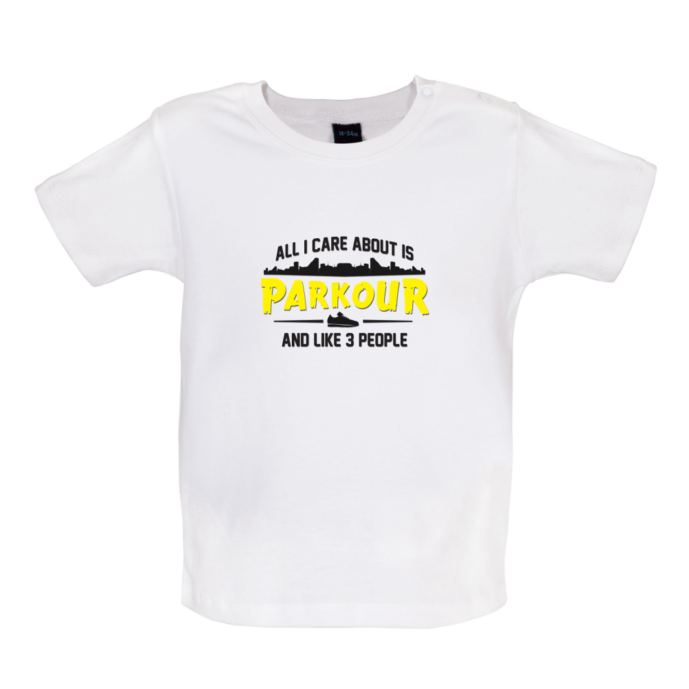 All I Care About Is Parkour Baby T Shirt