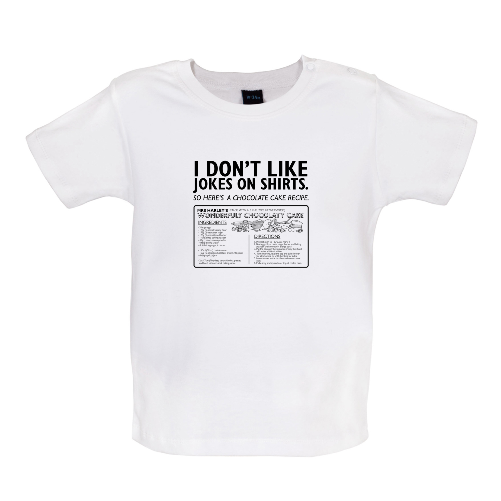 Don't Like Jokes Here's A Cake Recipe Baby T Shirt