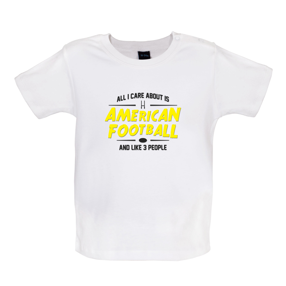 All I Care About Is American Football Baby T Shirt