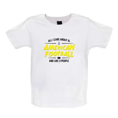 All I Care About Is American Football Baby T Shirt