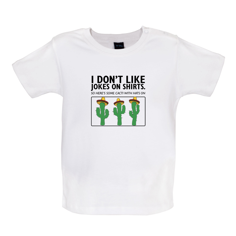 Don't Like Jokes Here's A Cactus Baby T Shirt