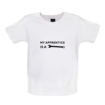 My Apprentice Is A Tool Baby T Shirt