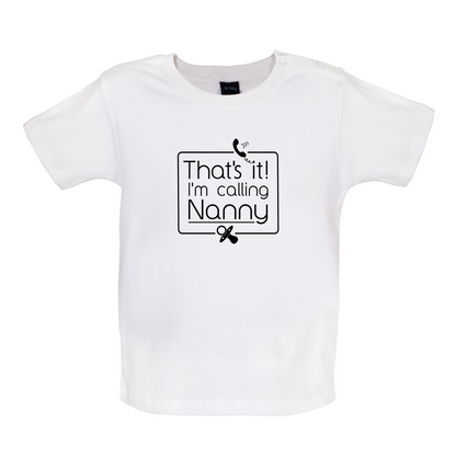 I'm Calling Nanny Baby T Shirt