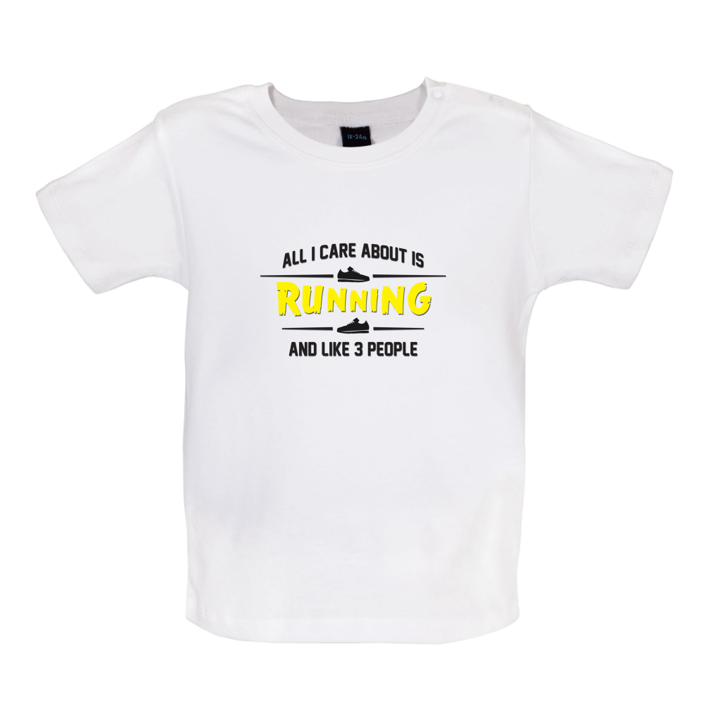 All I Care About Is Running Baby T Shirt