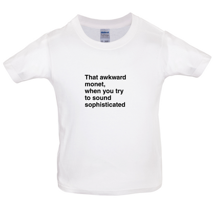 That Awkward Monet Kids T Shirt