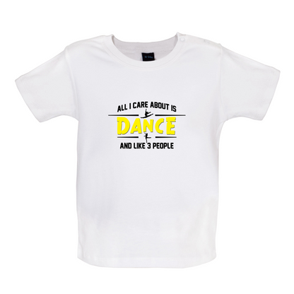 All I Care About Is Dance Female Baby T Shirt