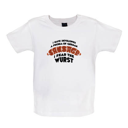 I Fear The Wurst Baby T Shirt