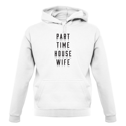 Part Time House Wife T Shirt