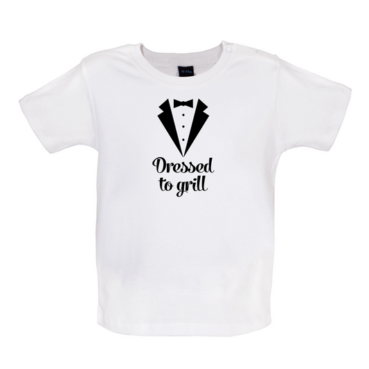 Dressed To Grill Baby T Shirt