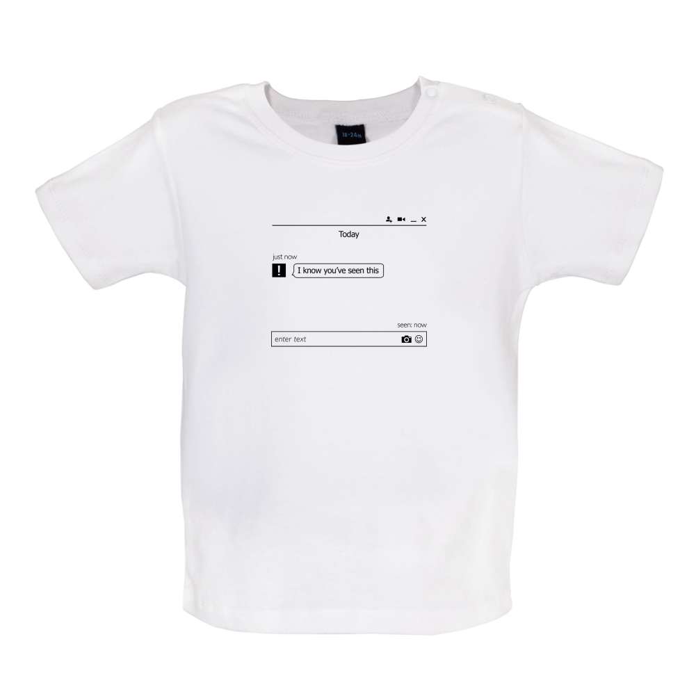 Message Seen Now Baby T Shirt