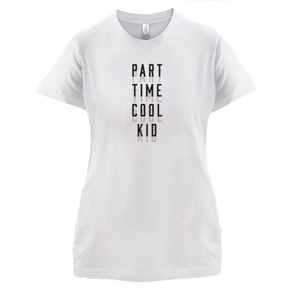 Part Time Cool Kid T Shirt