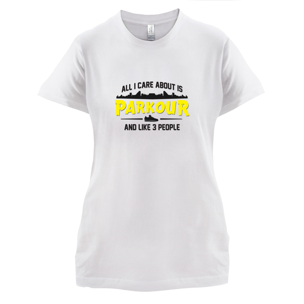 All I Care About Is Parkour T Shirt