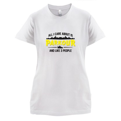 All I Care About Is Parkour T Shirt