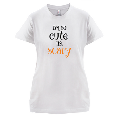 Im So Cute It Scary T Shirt