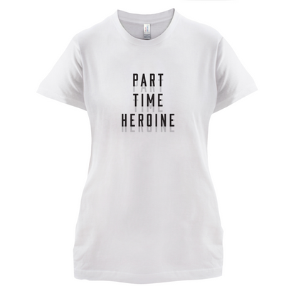 Part Time Heroine T Shirt