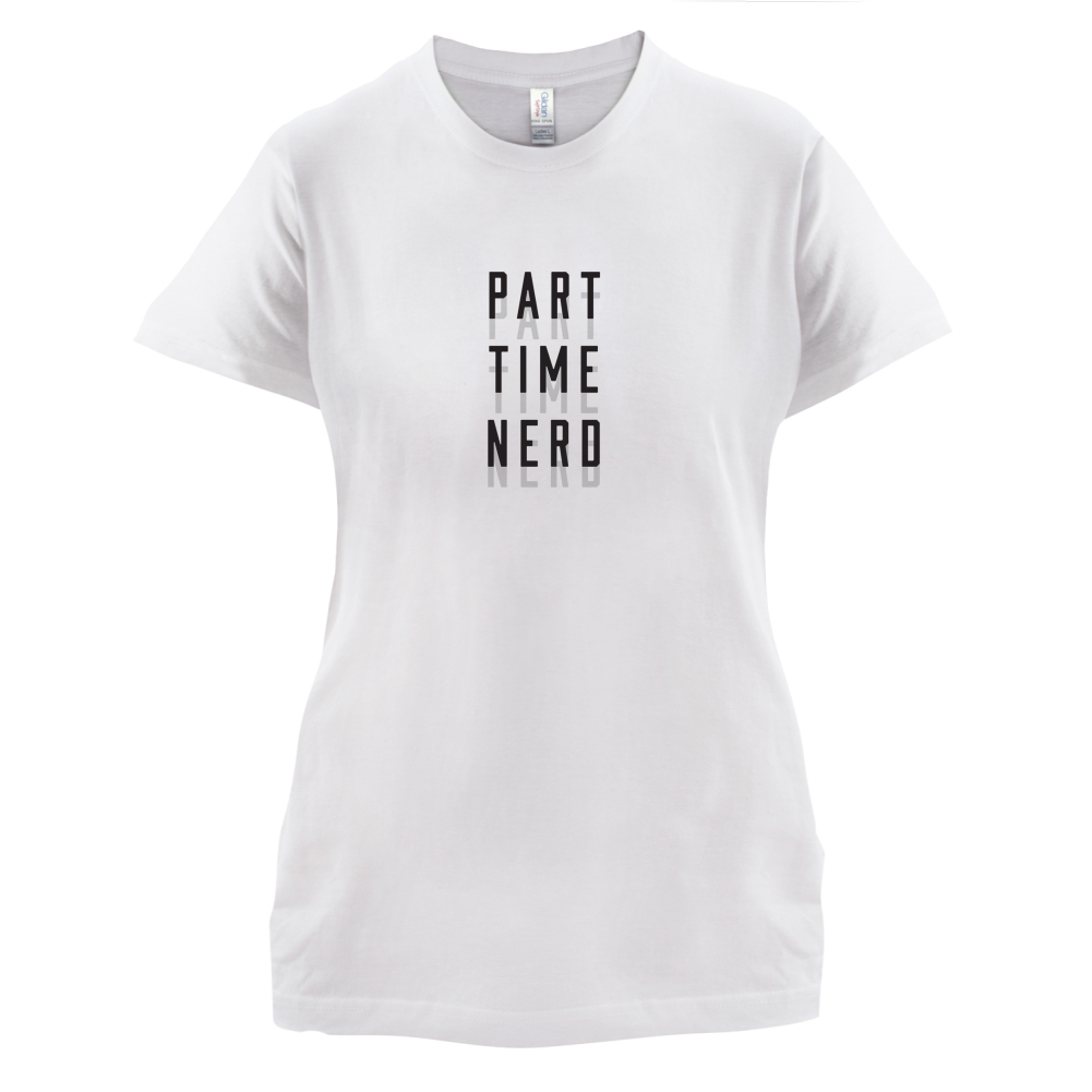 Part Time Nerd T Shirt